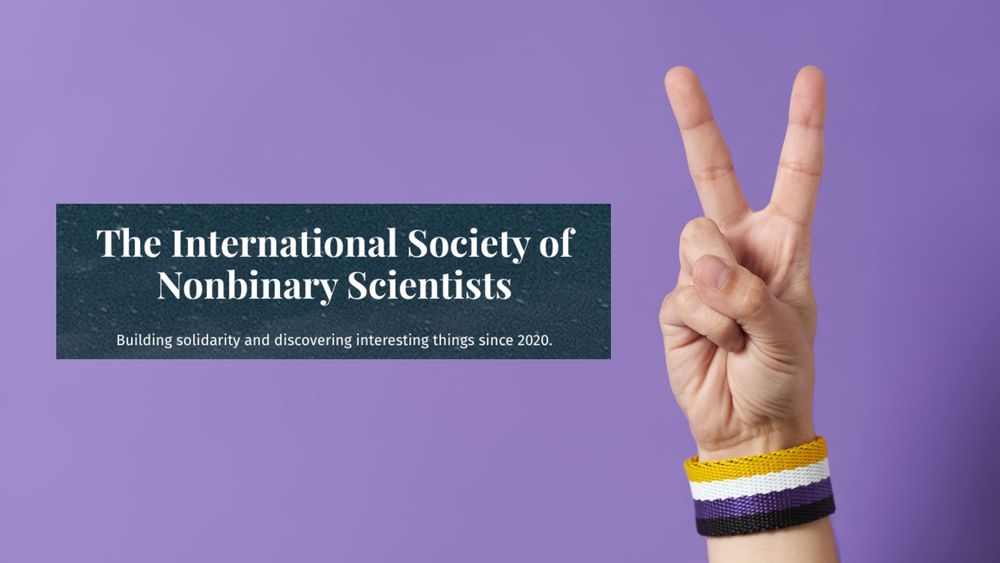 Organization of ‘nonbinary scientists’ influences universities, professional organizations, publications